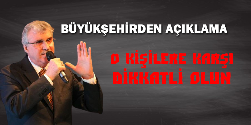 Büyükşehir’den Açıklama