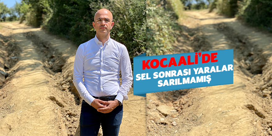 Kocaali'de Yaralar Sarılmadı