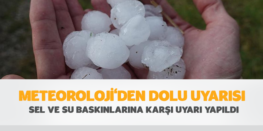 Meteoroloji'den Dolu Uyarısı