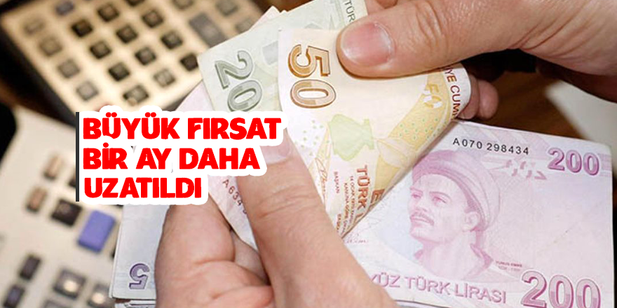 Süre Bir Ay Daha Uzatıldı