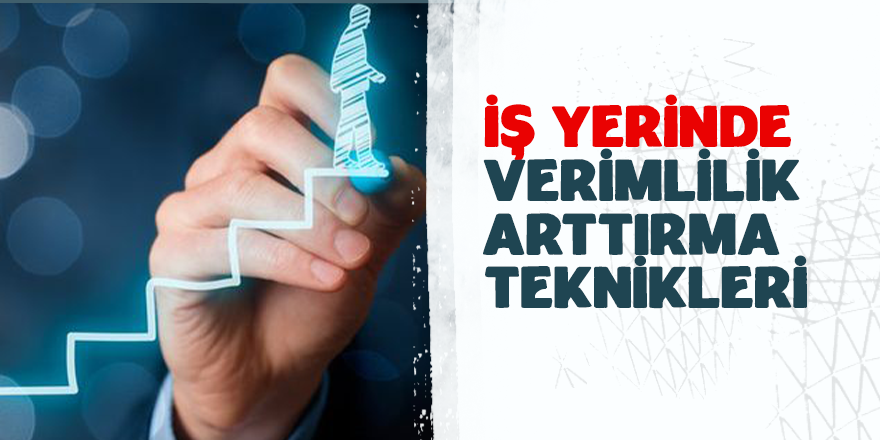 Verimlilik Artırma Teknikleri