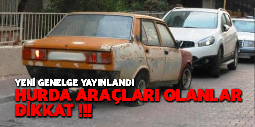 Hurda Araçlarla İlgili Yeni Karar