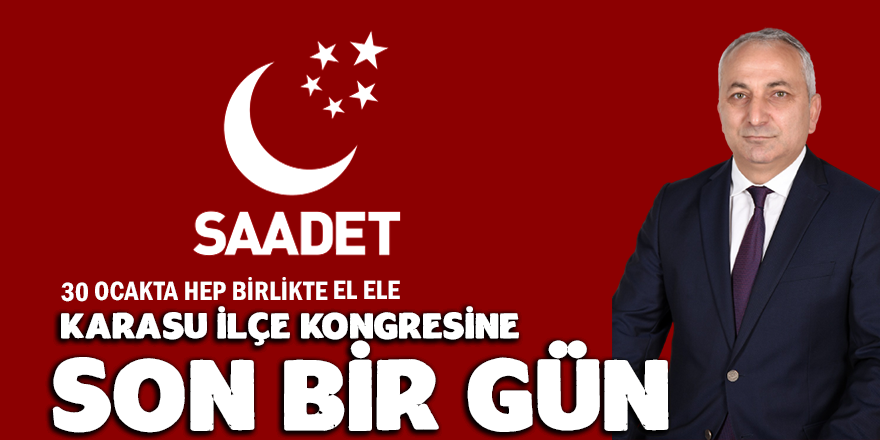 Saadet Partisi'nde Kongre Heyecanı