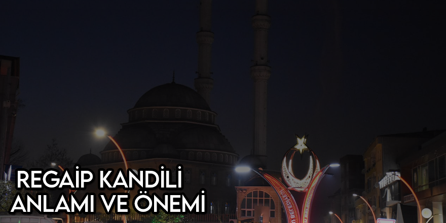 Kandilin Müslümanlar İçin Önemi