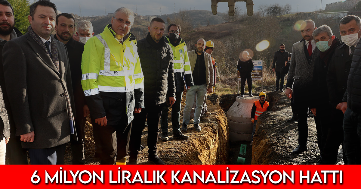 6 Milyonluk Kanalizasyon Hattı