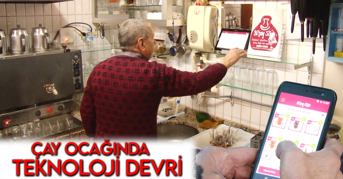 Çay Ocağında Teknoloji Devri