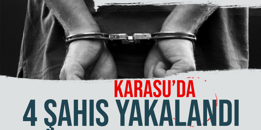 4 şahıs yakalandı