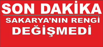 Sakarya’nın Rengi Değişmedi