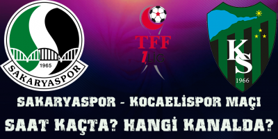 Sakaryaspor  - Kocaelispor maçı saat kaçta? Hangi kanalda?